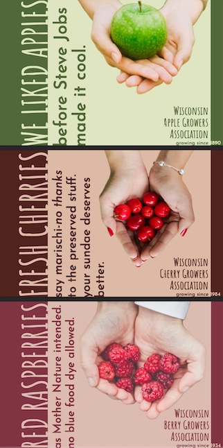 Series of three postcard advertsing different Wisconsion fruit growers' associations. The taglines are snarky and themed to the specific fruit of each card, which is featured in a photo to the right of each card, being held by two hands.