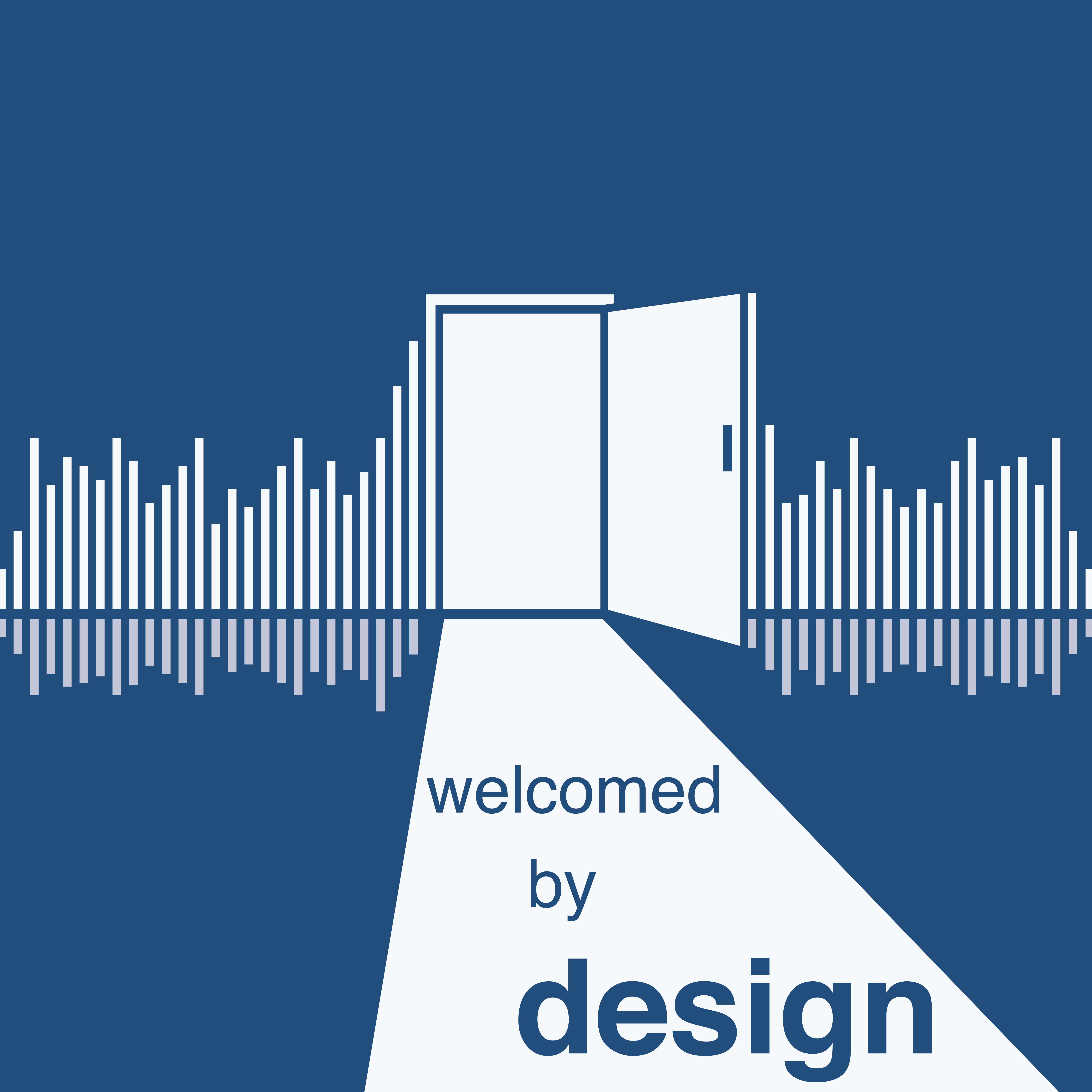 Welcomed by Design cover art, which has a blueprint-esque color paletter. An open door emerges from sound waves. The door is giving off a path of light. On that path, text reads “welcomed by design”